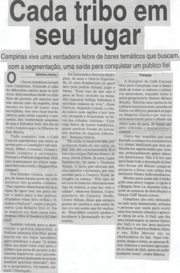 Capa:Cada tribo em seu lugar: Campinas vive uma verdadeira febre de bares temáticos que buscam, com a segmentação, uma saída para conquistar um público fiél